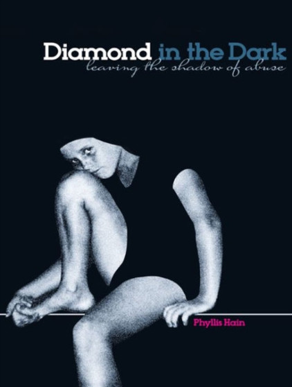 Diamond in the Dark : Leaving the Shadow of Abuse