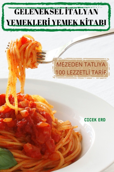 Geleneksel &304;talyan Yemekler&304; Yemek K&304;tabi