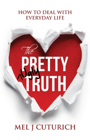 The Pretty Ugly Truth : How to Deal With Everyday Life : 1