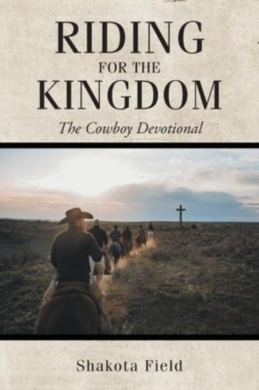 Riding for the Kingdom : The Cowboy Devotional