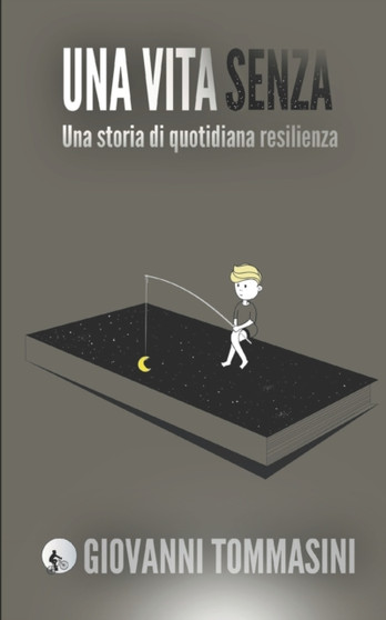 Una Vita Senza : Una storia di quotidiana resilienza : 3