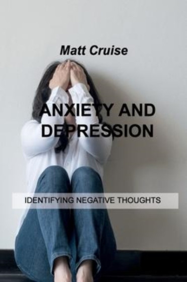 Anxiety and Depression : Identifying Negative Thoughts