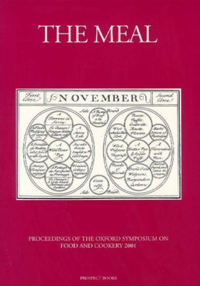 The Meal : Proceedings of the Oxford Symposium on Food and Cookery, 2001