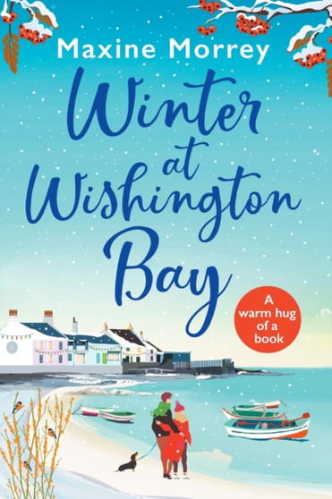 Winter at Wishington Bay : A heartwarming, uplifting romance from Maxine Morrey