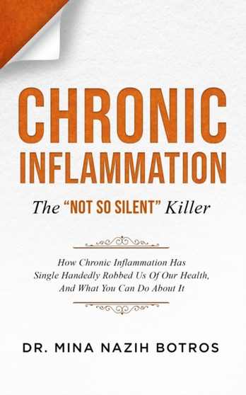 Chronic Inflammation : The Not So Silent Killer