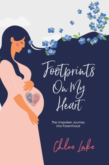 Footprints On My Heart : The Unspoken Journey into Parenthood