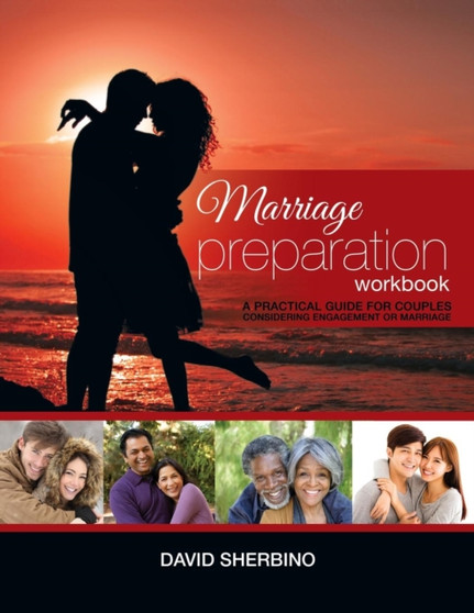 Marriage Preparation Workbook : A Practical Guide for Couples Considering or Planning to Get Married