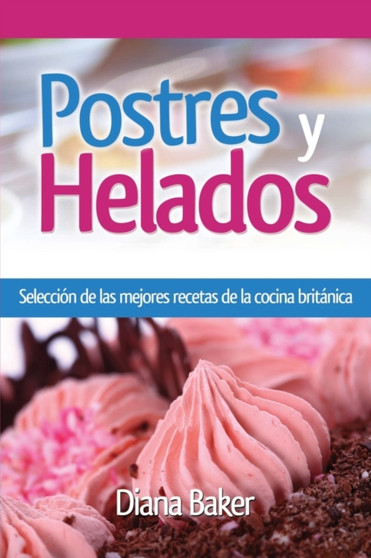 Postres y Helados : Seleccion de las mejores recetas de la cocina britanica : 3