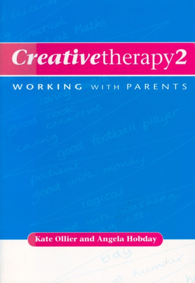 Creative Therapy 2 : Working with Parents
