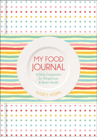My Food Journal : A Daily Companion for Weight Loss & Better Health