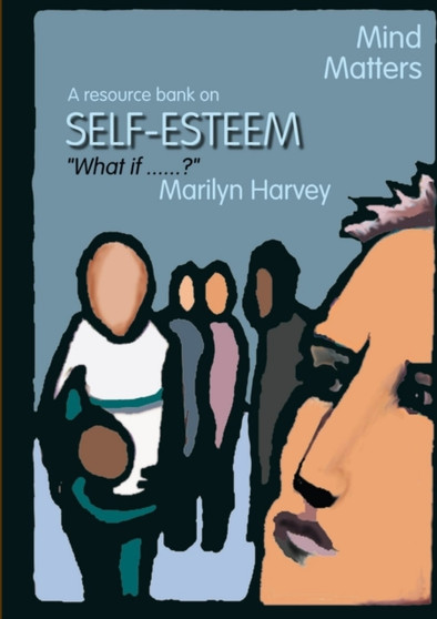 Mind Matters: Self Esteem