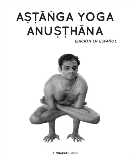 Astanga Yoga Anusthana : Edicion en espanol