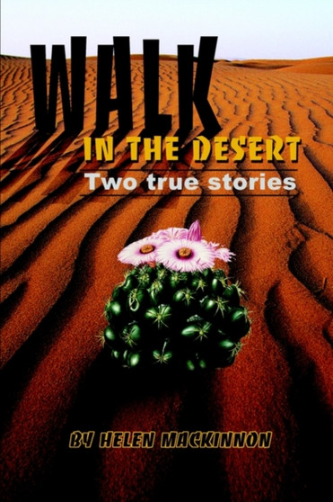 Walk In The Desert : Two true stories