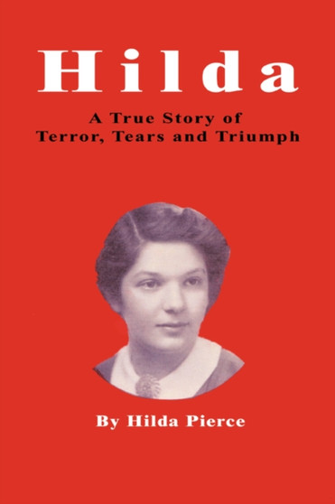 Hilda : A True Story of Terror, Tears and Triumph