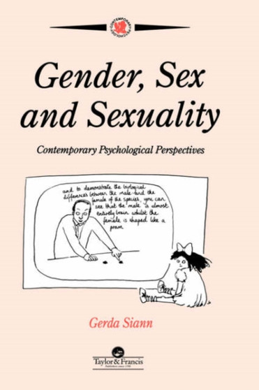 Gender, Sex and Sexuality : Contemporary Psychological Perspectives