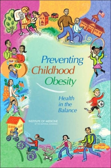 Preventing Childhood Obesity : Health in the Balance