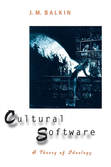 Cultural Software : A Theory of Ideology