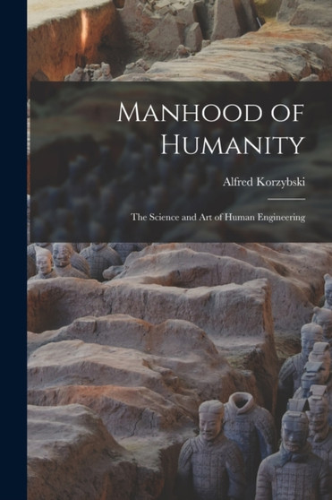 Manhood of Humanity : The Science and Art of Human Engineering