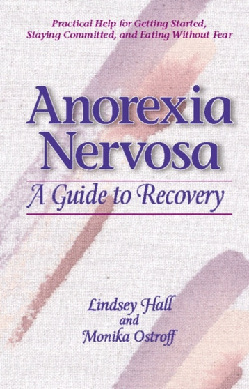 Anorexia Nervosa : A Guide to Recovery