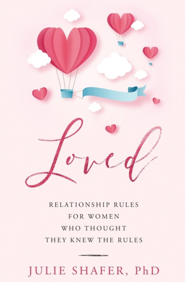 Loved : Relationship Rules for Women Who Thought They Knew the Rules