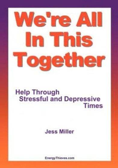 We're All in This Together : Help Through Stressful or Depressive Times