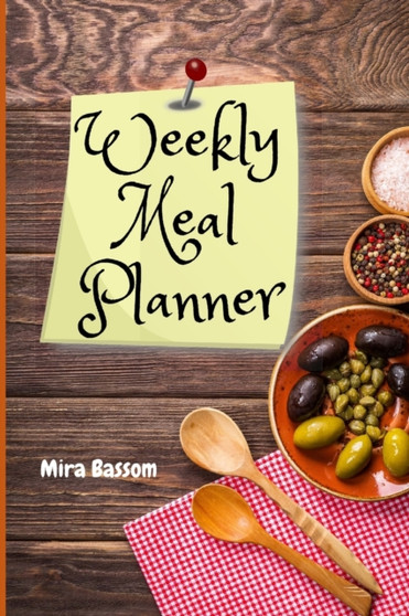 Weekly Meal Planner : Week Planner & Organizer for Shopping, Food Planner & Grocery list Weekly Grocery Shopping List Records Journal Diary Notebook Log Calendar, Meal Prep and Planning Grocery List