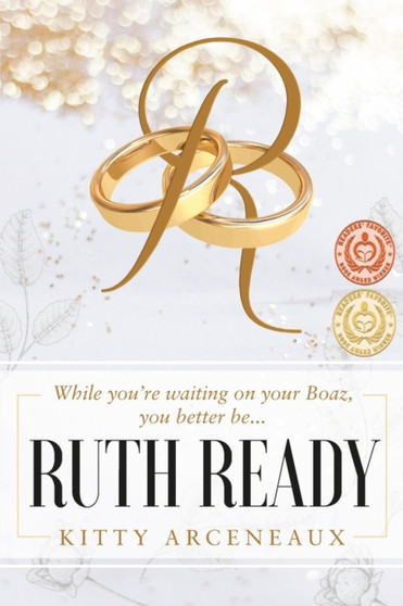 Ruth Ready : While you're waiting on your Boaz, you better be...