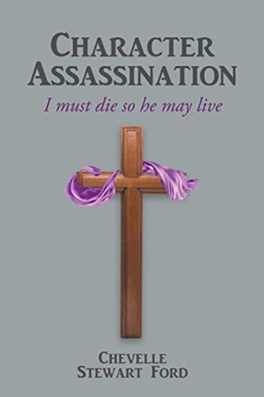 Character Assassination : I must die so he may live