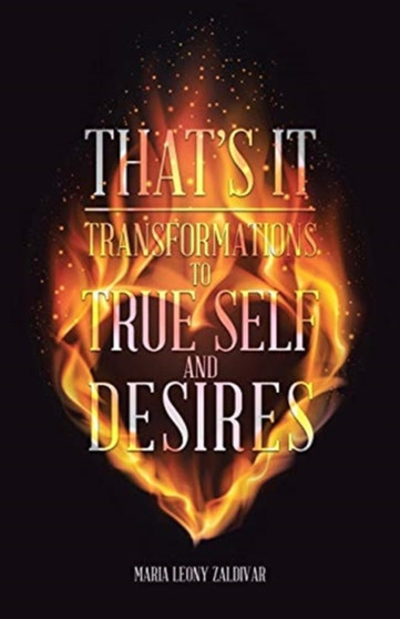 That's It : Transformations to True Self and Desires