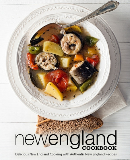 New England Cookbook : Delicious New England with Authentic New England Recipes