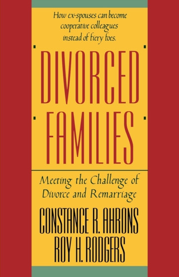 Divorced Families : Meeting the Challenge of Divorce and Remarriage
