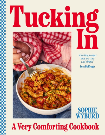 Tucking In : A Very Comforting Cookbook