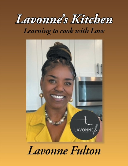 Lavonne's Kitchen : Learning to Cook with Love