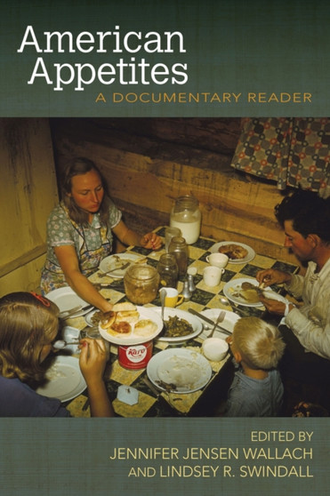 American Appetites : A Documentary Reader