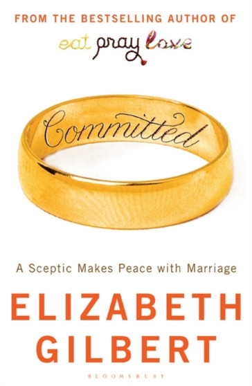 Committed : A Sceptic Makes Peace with Marriage