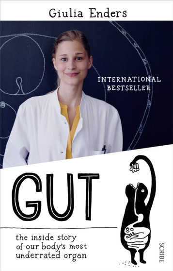 Gut : the inside story of our body's most under-rated organ