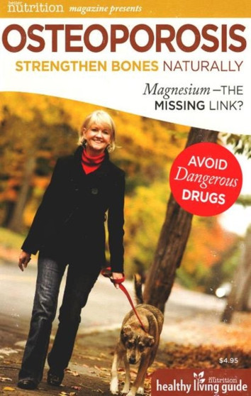 Osteoporosis: Strengthen Bones Naturally : Magnesium - The Missing Link?