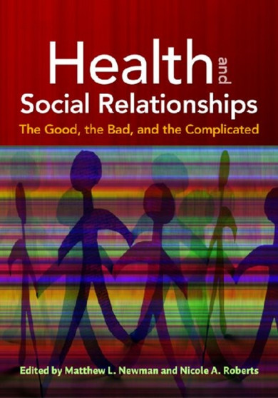 Health and Social Relationships : The Good, the Bad, and the Complicated