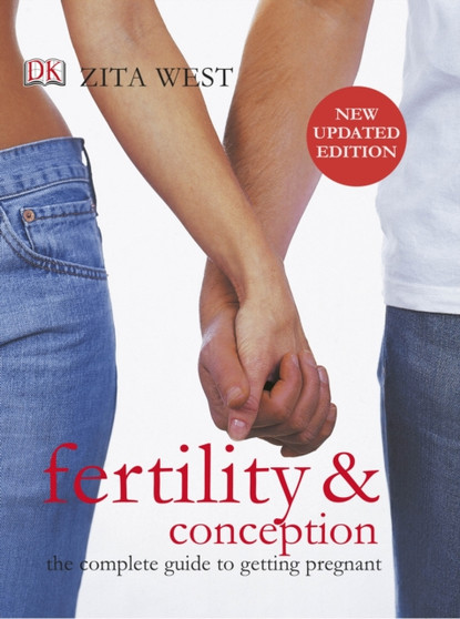 Fertility and Conception : The Complete Guide to Getting Pregnant
