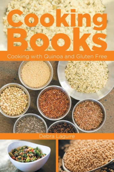 Cooking Books : Cooking with Quinoa and Gluten Free
