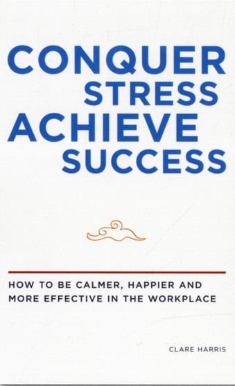 Conquer Stress Achieve Success