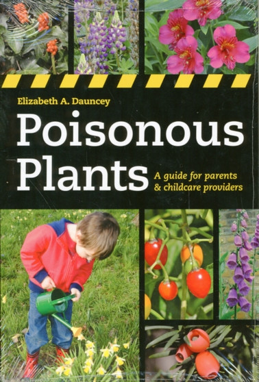 Poisonous Plants : A Guide for Parents & Childcare Providers