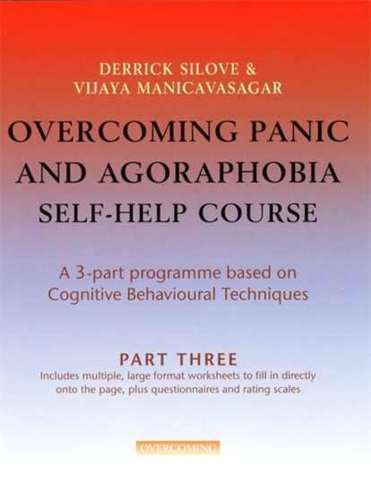 Overcoming Panic & Agoraphobia Self-Help Course: Part Three