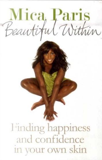 Beautiful within : Finding Happiness and Confidence in Your Own Skin