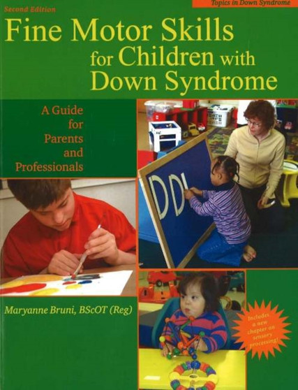 Fine Motor Skills for Children with Down Syndrome : A Guide for Parents and Professionals