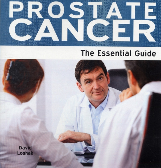 Prostate Cancer : The Essential Guide