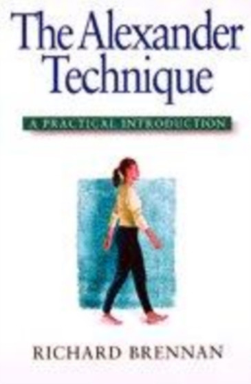 Alexander Technique : A Practical Introduction
