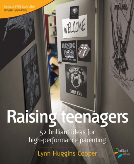 Raising Teenagers : 52 Brilliant Ideas for High-performance Parenting