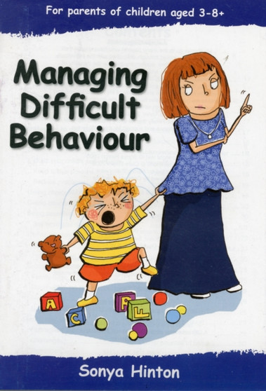 Managing Difficult Behaviour : Parent Booklet