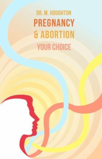 Pregnancy and Abortion Your Choice